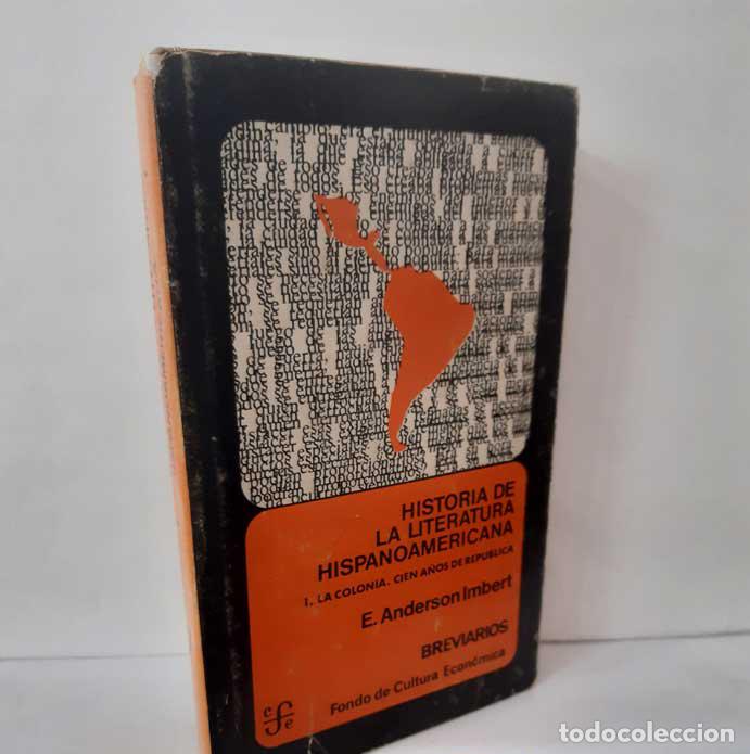 Livres: HISTORIA DE LA LITERATURA HISPANOAMERICANA I. LA COLONIA. CIEN A&Ntilde;OS DE REP&Uacute;BLICA - ANDERSON IMBERT,