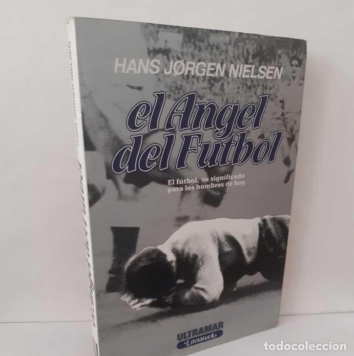 Livres: EL &Aacute;NGEL DEL F&Uacute;TBOL - NIELSEN, HANS JORGEN