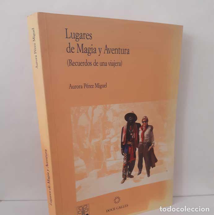 books: LUGARES DE MAGIA Y AVENTURA (RECUERDOS DE UNA VIAJERA) - P&Eacute;REZ MIGUEL, AURORA