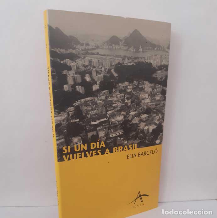 books: SI UN D&Iacute;A VUELVES A BRASIL - BARCEL&Oacute;, ELIA