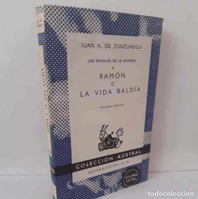books: RAM&Oacute;N O LA VIDA BALD&Iacute;A (LAS NOVELAS DE LA QUIEBRA I) - ZUNZUNEGUI, JUAN A. DE