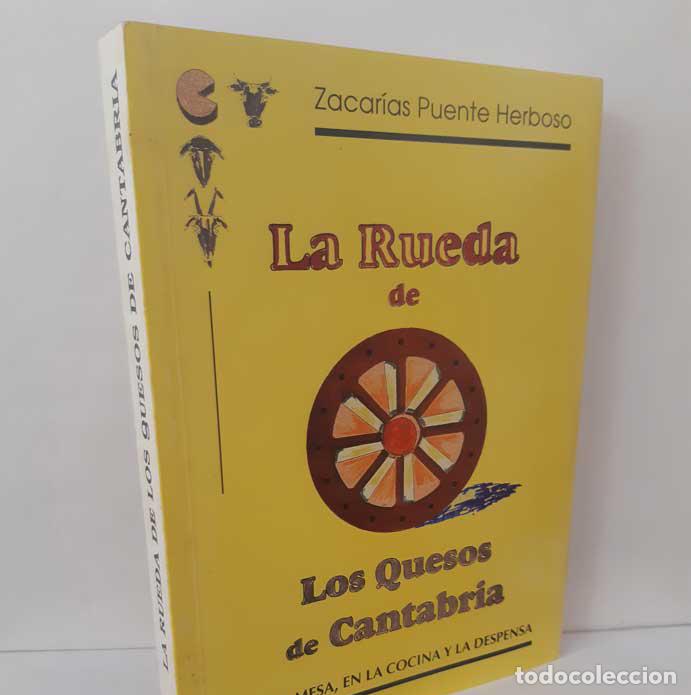 books: LA RUEDA DE LOS QUESOS DE CANTABRIA. EN LA MESA, EN LA COCINA Y LA DESPENSA - PUENTE HERBOSO, ZACAR&Iacute;