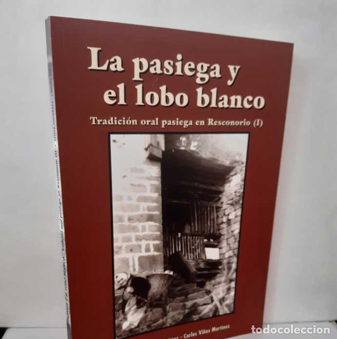 books: LA PASIEGA Y EL LOBO BLANCO. TRADICI&Oacute;N ORAL PASIEGA EN RESCONORIO 1 - GUTI&Eacute;RREZ MART&Iacute;NEZ, ESTELA - V