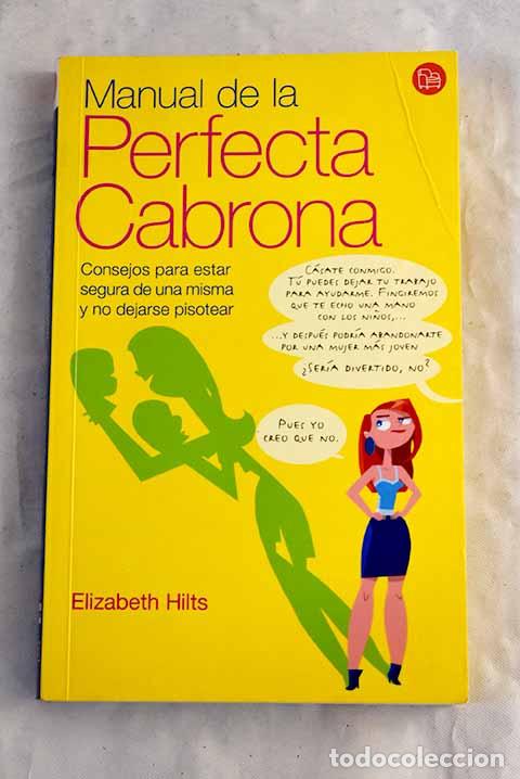 books: Manual de la perfecta cabrona: consejos para estar segura de una misma y no dejarse pisotear