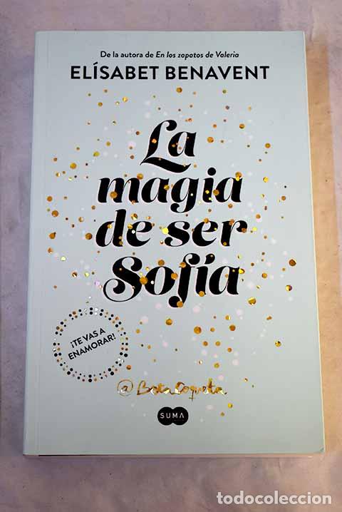 Libros: La magia de ser Sof&iacute;a.- Benavent, El&iacute;sabet