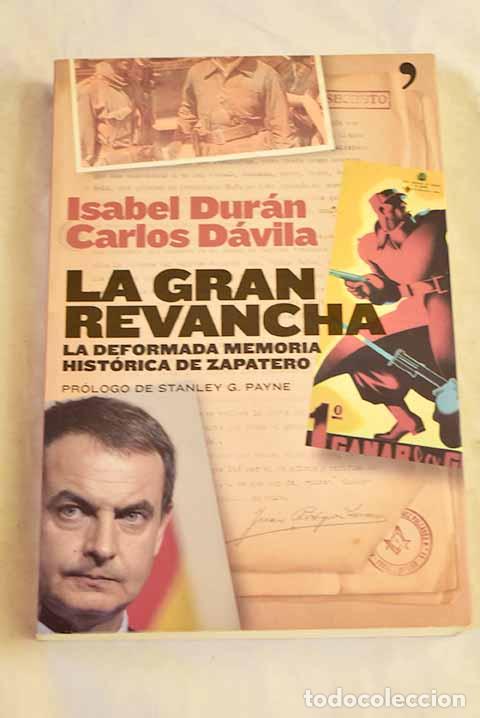 Libros: La gran revancha: la deformada memoria hist&oacute;rica de Zapatero.- Dur&aacute;n, Isabel