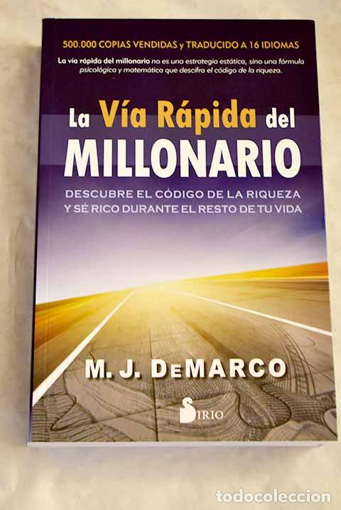 Libros: La v&iacute;a r&aacute;pida del millonario: Descubre el c&oacute;digo de la riqueza y s&eacute; rico durante el resto de tu vida