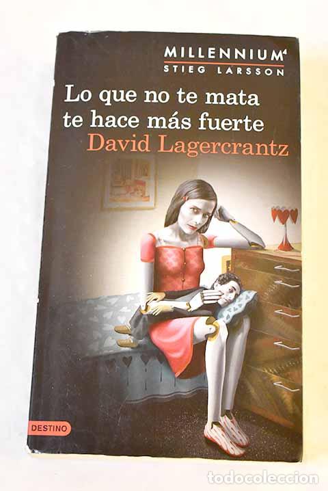 Libros: Lo que no te mata te hace m&aacute;s fuerte.- Lagercrantz, David