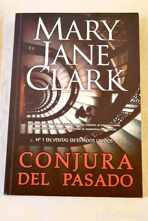Libros: Conjura del pasado: Clark, Mary Jane Behrends.- Clark, Mary Jane Behrends