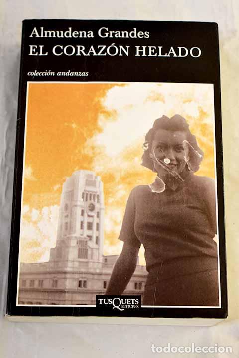 Libros: El coraz&oacute;n helado: Grandes, Almudena.- Grandes, Almudena