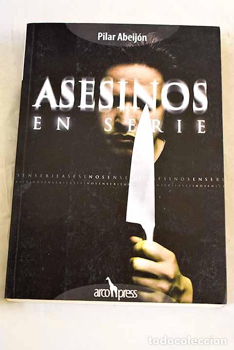 Libri di seconda mano: Asesinos en serie: Abeij&oacute;n, Pilar.- Abeij&oacute;n, Pilar