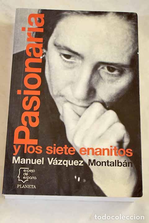 Libros: Pasionaria y los siete enanitos.- V&aacute;zquez Montalb&aacute;n, Manuel