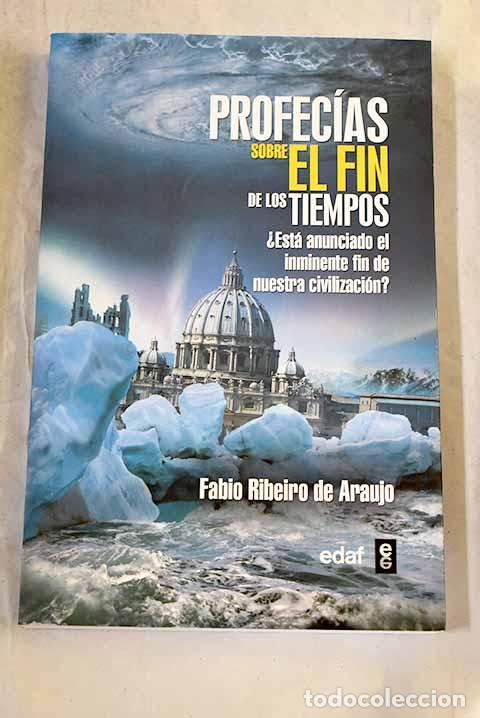 Libros: Profec&iacute;as sobre el fin de los tiempos: &iquest;est&aacute; anunciado el inminente fin de nuestra civilizaci&oacute;n?
