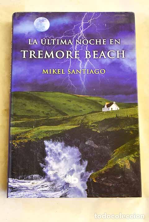 Libros: La &uacute;ltima noche en Tremore Beach.- Santiago, Mikel