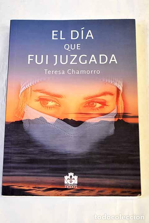 Libros: El dia que fui juzgada.- Chamorro &Aacute;lvarez, Teresa