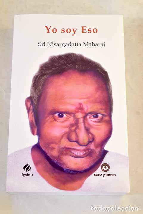 Libros: Yo soy eso: conversaciones con Sri Nisargadatta Maharaj.- Nisargadatta