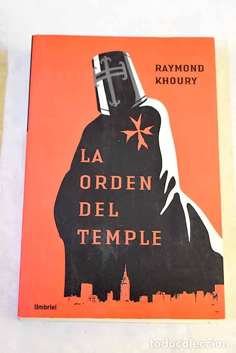 Libros: La Orden del Temple: Khoury, Raymond.- Khoury, Raymond