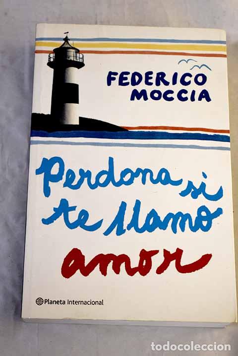 Libros: Perdona si te llamo amor.- Moccia, Federico