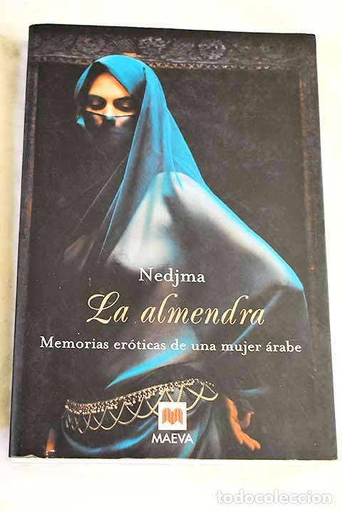 Libros: La almendra : memorias er&oacute;ticas de una mujer &aacute;rabe.- Nedjma