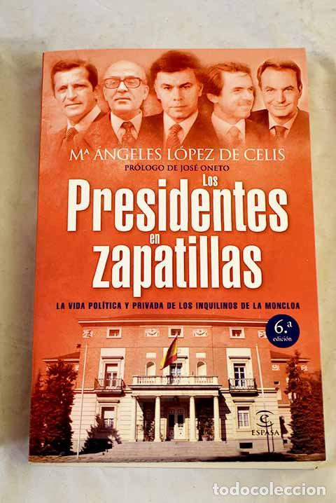 Libros: Los presidentes en zapatillas: la vida pol&iacute;tica y privada de los inquilinos de la Moncloa