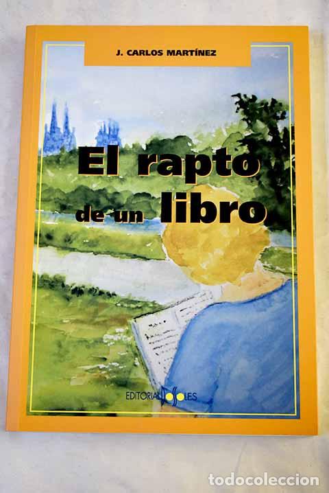 Libros: El rapto de un libro.- Mart&iacute;nez, J. Carlos
