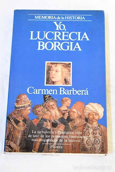 Livros em segunda m&atilde;o: Yo, Lucrecia Borgia: Barber&aacute;, Carmen.- Barber&aacute;, Carmen