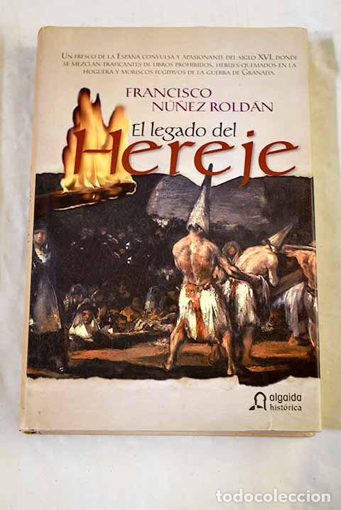 books: El legado del hereje.- N&uacute;&ntilde;ez Rold&aacute;n, Francisco