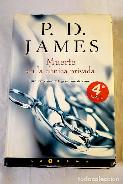 books: Muerte en la cl&iacute;nica privada.- James, P. D.