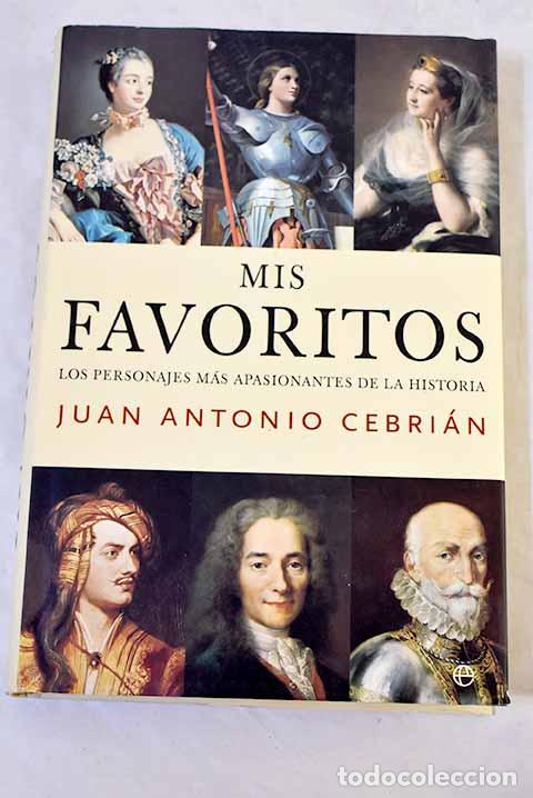 books: Mis favoritos: los personajes m&aacute;s apasionantes de la historia.- Cebri&aacute;n, Juan Antonio