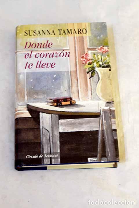 books: Donde el coraz&oacute;n te lleve.- Tamaro, Susanna