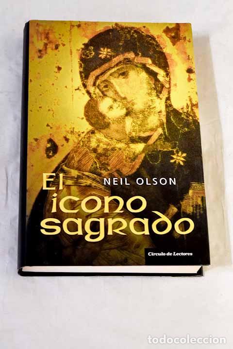 Libros: El icono sagrado: Olson, Neil.- Olson, Neil