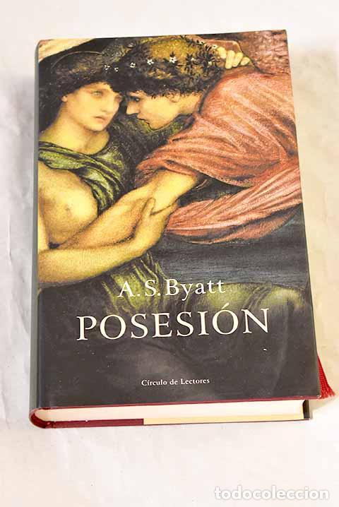 Libros: Posesi&oacute;n: romance: Byatt, A. S..- Byatt, A. S.