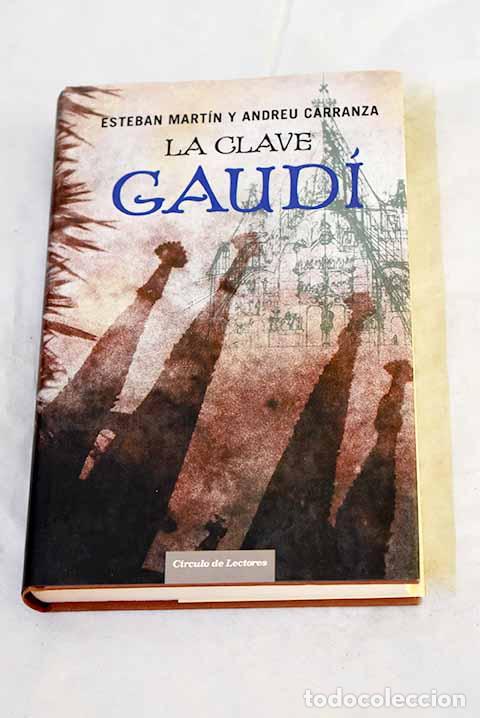 Libros: La clave Gaud&iacute;: Mart&iacute;n, Esteban.- Mart&iacute;n, Esteban