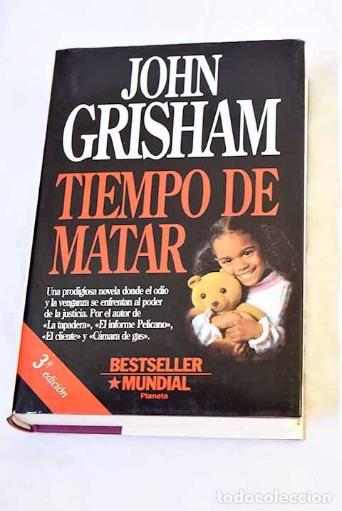 Libros: Tiempo de matar: Grisham, John.- Grisham, John