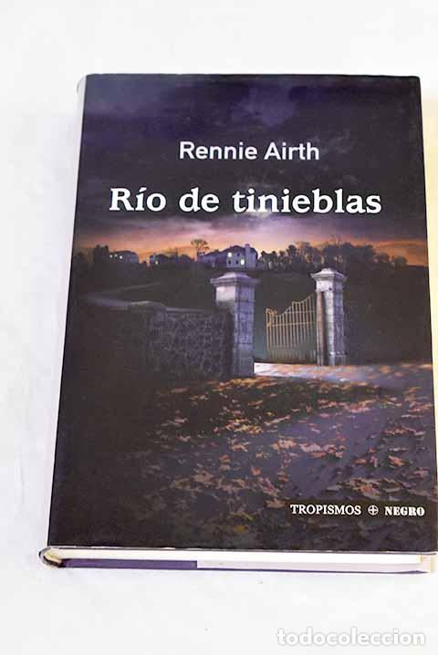 Libros: R&iacute;o de tinieblas: Airth, Rennie.- Airth, Rennie