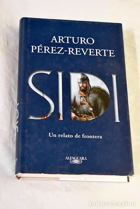 Libros: Sidi: P&eacute;rez-Reverte, Arturo.- P&eacute;rez-Reverte, Arturo