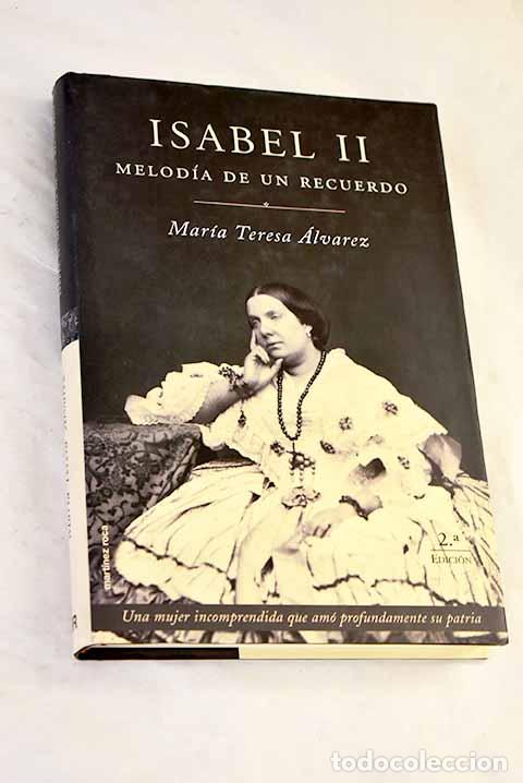 Libros: Isabel II: melod&iacute;a de un recuerdo.- &Aacute;lvarez, Mar&iacute;a Teresa