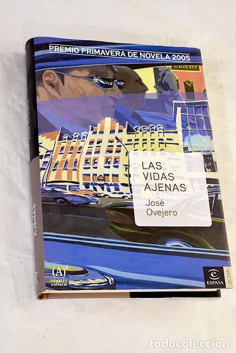 Libros: Las vidas ajenas: Ovejero, Jos&eacute;.- Ovejero, Jos&eacute;