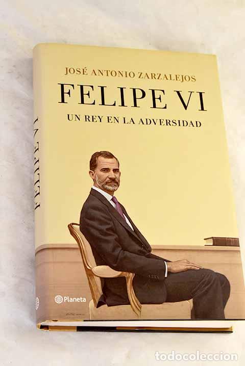 Libros: Felipe VI: Un rey en la adversidad.- Zarzalejos Nieto, Jos&eacute; Antonio