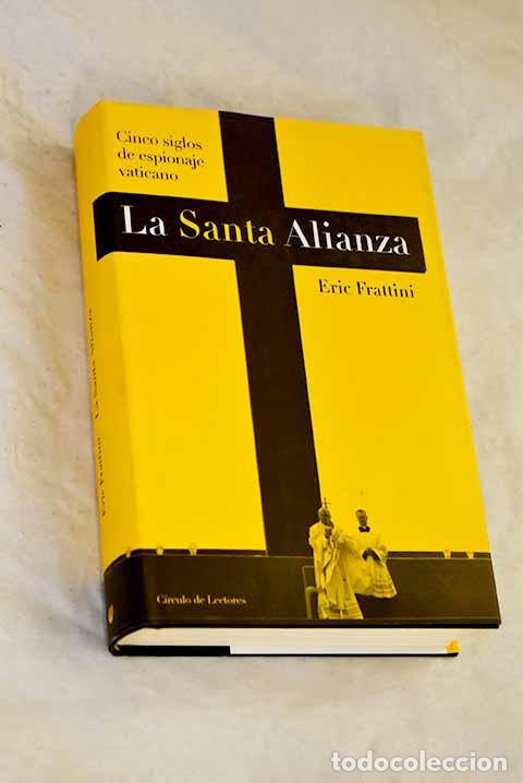 Libros: La Santa Alianza: cinco siglos de espionaje vaticano.- Frattini, Eric