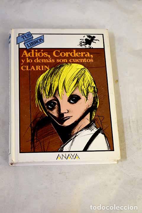 Libri di seconda mano: Adios Cordera ! y lo dem&aacute;s son cuentos.- Alas, Leopoldo