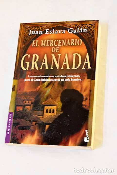 Libri di seconda mano: El mercenario de Granada.- Eslava Gal&aacute;n, Juan