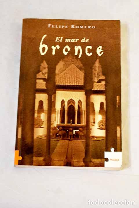 Libri di seconda mano: El mar de bronce: Romero, Felipe.- Romero, Felipe