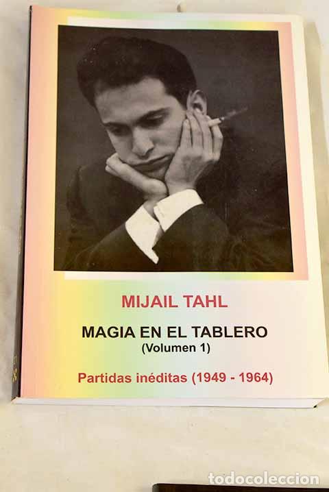 Libri di seconda mano: Magia en el tablero. tomo 1. Partidas in&eacute;ditas (1949-1964).- Tals, Mihails