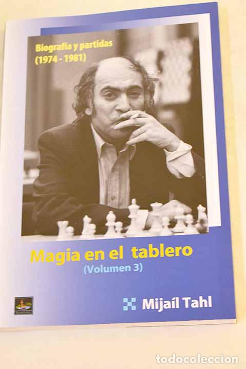 Libri di seconda mano: Magia en el tablero. tomo 3. Biograf&iacute;a y partidas (1974-1981).- Tals, Mihails