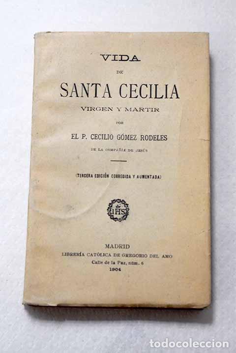 Libri di seconda mano: Vida de Santa Cecilia, virgen y m&aacute;rtir.- G&oacute;mez Rodeles, Cecilio