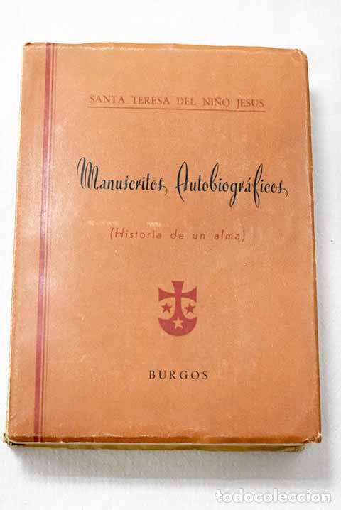 Libros: Historia de un alma: manuscritos autobiogr&aacute;ficos.- Teresa del Ni&ntilde;o Jes&uacute;s