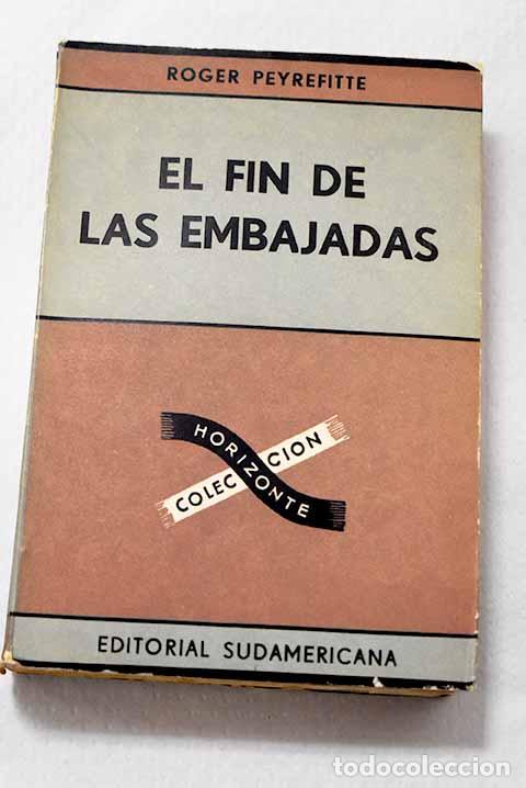 Libros: El fin de las embajadas.- Peyrefitte, Roger
