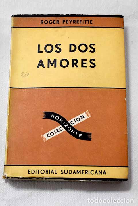 Libros: Los dos amores: Peyrefitte, Roger.- Peyrefitte, Roger