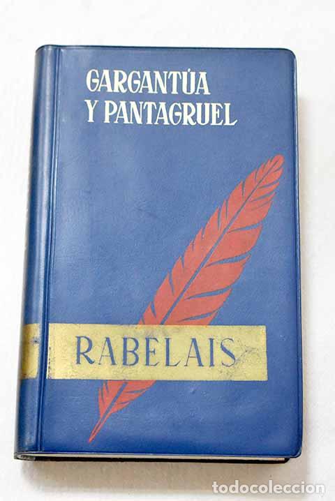 Libros: Gargantua y Pantagruel.- Rabelais, Francois